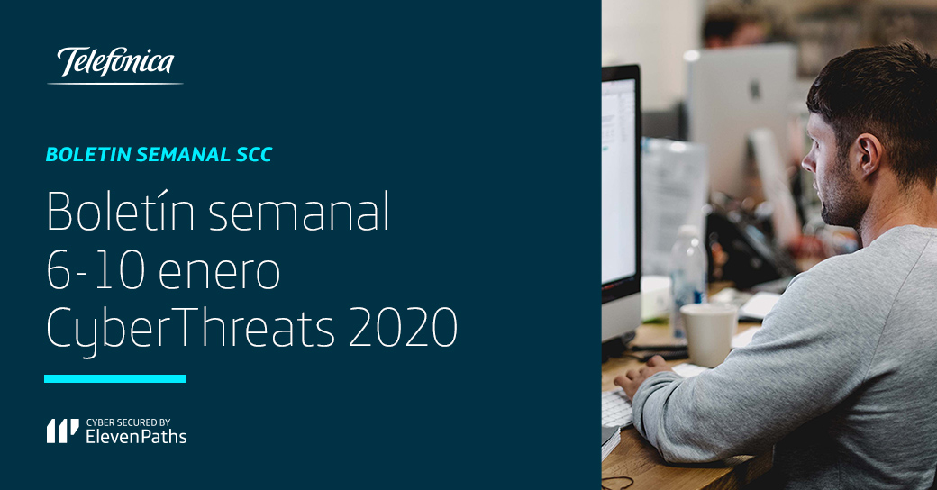 #NoticiasCiberseguridad: Boletín de ciberseguridad semanal 6-10 de enero