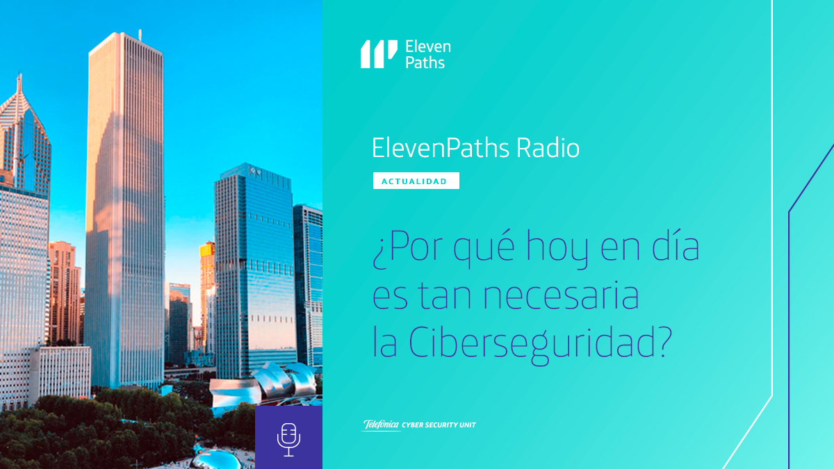 ¡Nuevo podcast! Actualidad con nuestros expertos en #ElevenPathsRadio