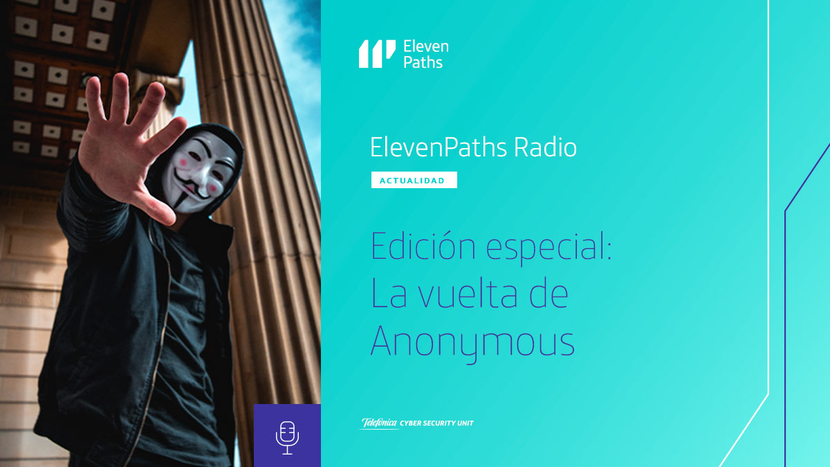 ElevenPaths Radio [Edición especial] - La vuelta de Anonymous
