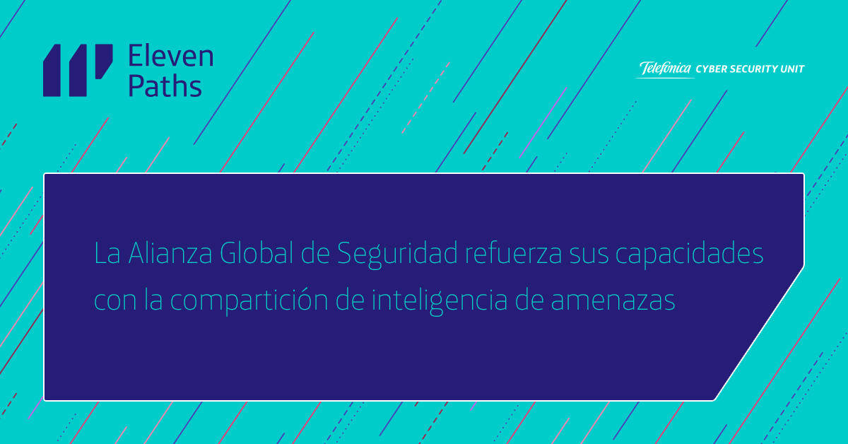 La Alianza Global de Seguridad refuerza sus capacidades con la compartición de inteligencia de amenazas