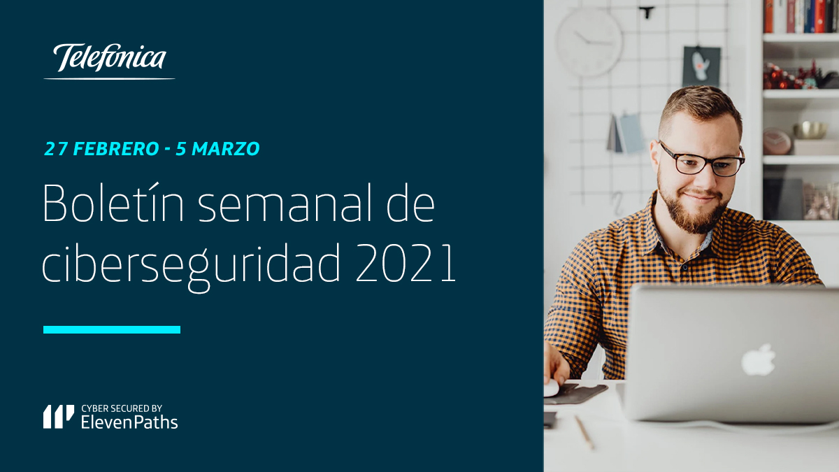 Boletín semanal de ciberseguridad 27 de febrero - 5 de marzo