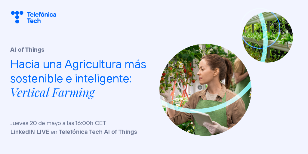 LINKEDIN LIVE: Hacia una Agricultura más sostenible e inteligente: Vertical Farming