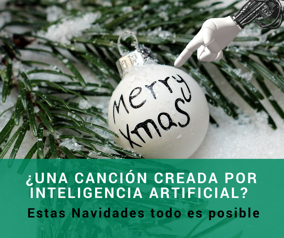 ¿Una canción creada por Inteligencia Artificial? Estas Navidades todo es posible