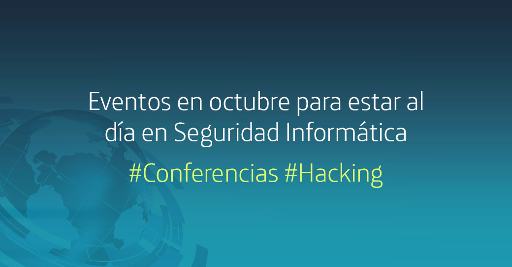 Eventos de seguridad informática en los que participamos durante el mes de octubre