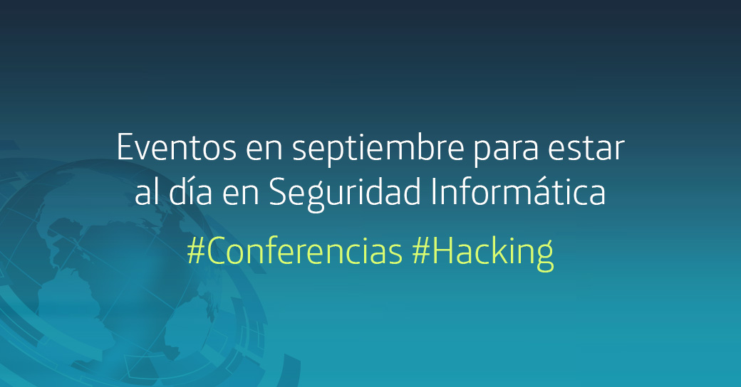Eventos de seguridad informática en los que participamos durante el mes de septiembre