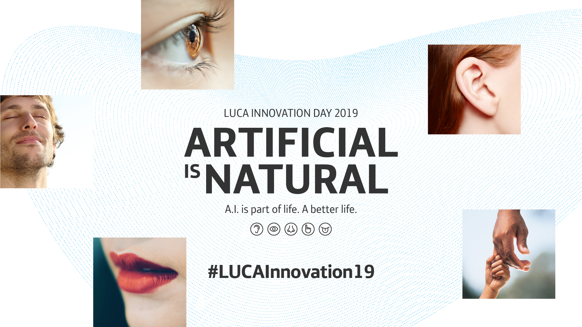 LUCA Innovation Day 2019: Artificial is natural.