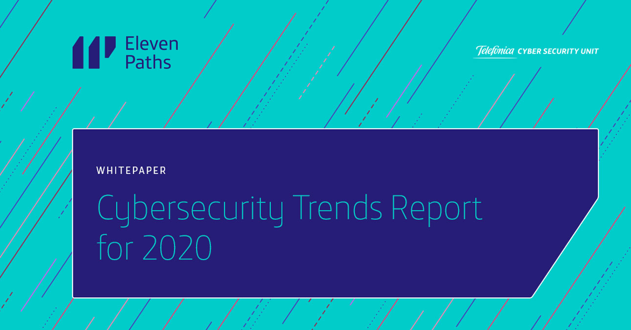 Cybersecurity Trends Report for 2020 from ElevenPaths